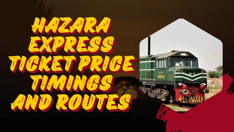 Hazara Express Ticket Price Timings and Routes