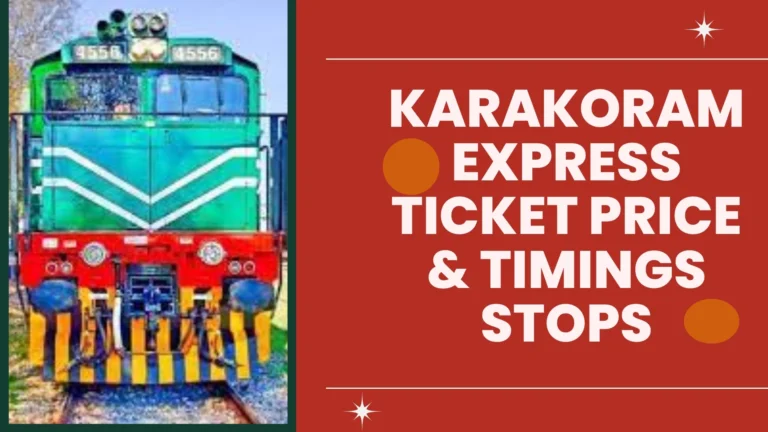 Karakoram Express Ticket Price & Timings Stops