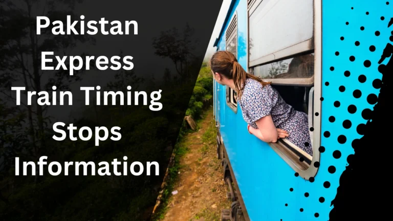 Pakistan Express Train Timing Stops Information