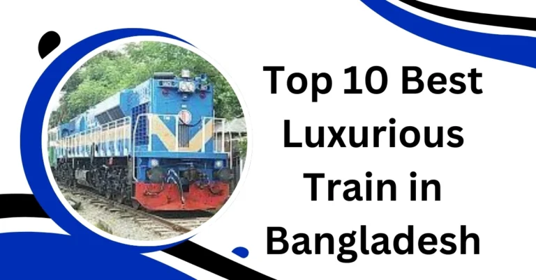 Top 10 Best Luxurious Train in Bangladesh