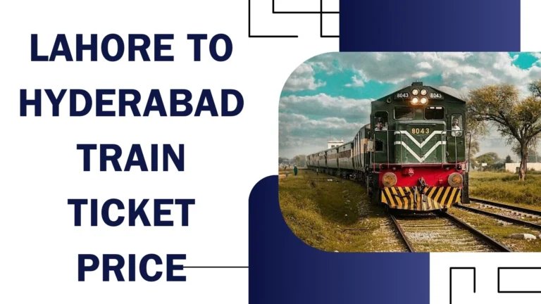 Lahore To Hyderabad Train Ticket Price