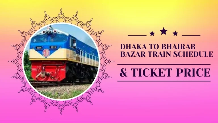 Dhaka To Bhairab Bazar Train Schedule & Ticket Price