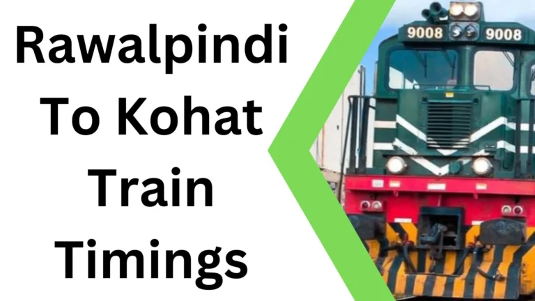 Rawalpindi To Kohat Train Timings