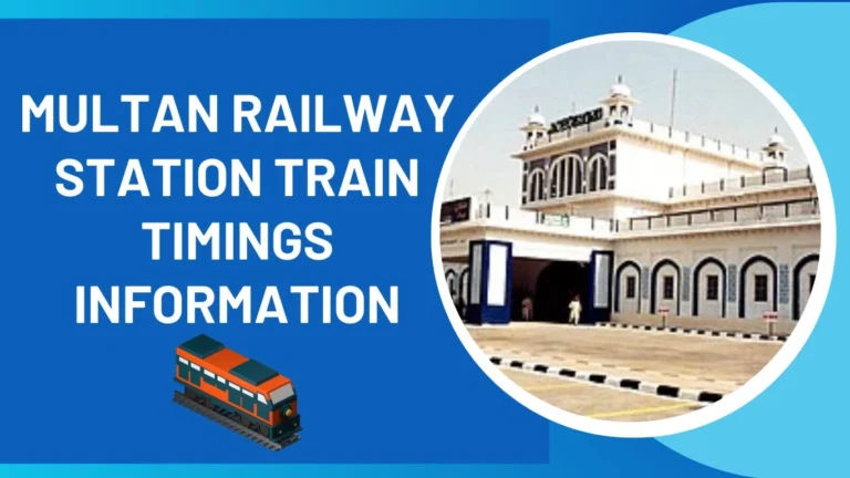 Multan Railway Station Train Timings Information