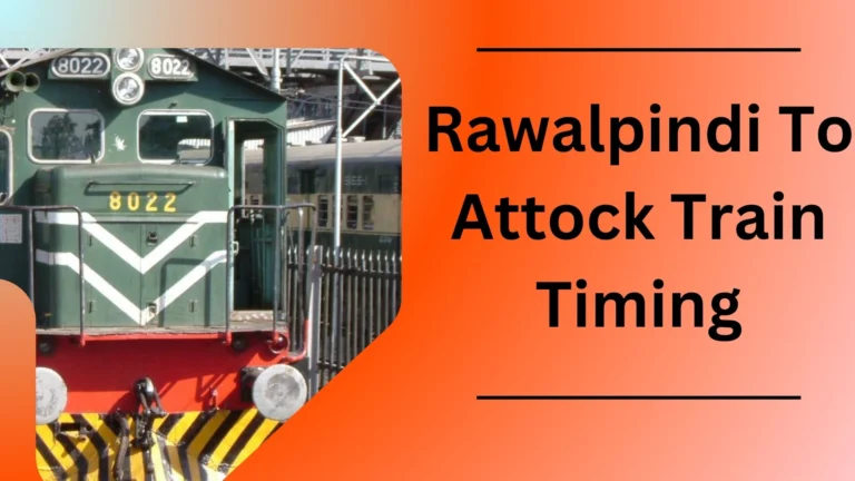 Rawalpindi To Attock Train Timing